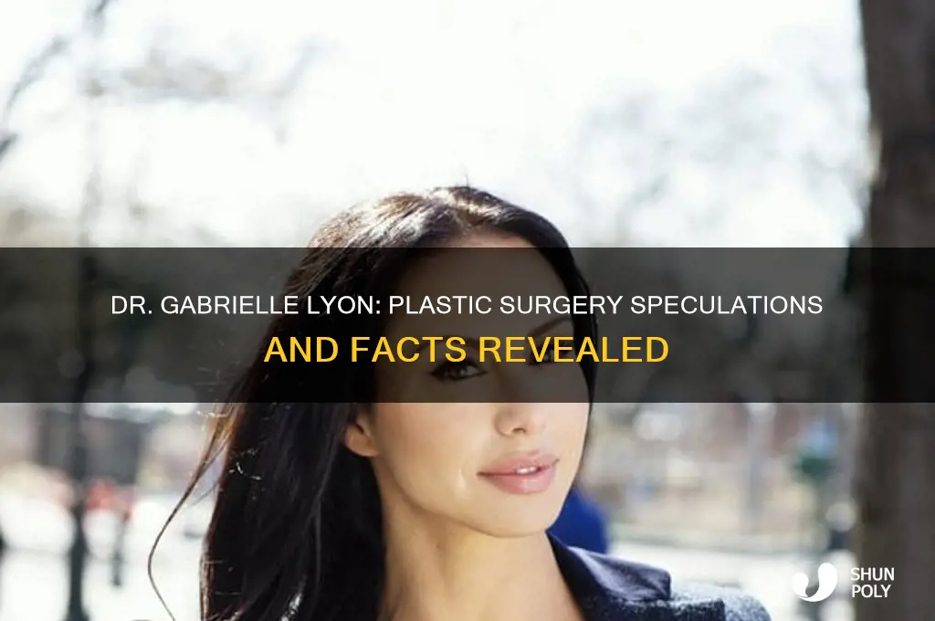 has dr gabrielle lyon had plastic surgery