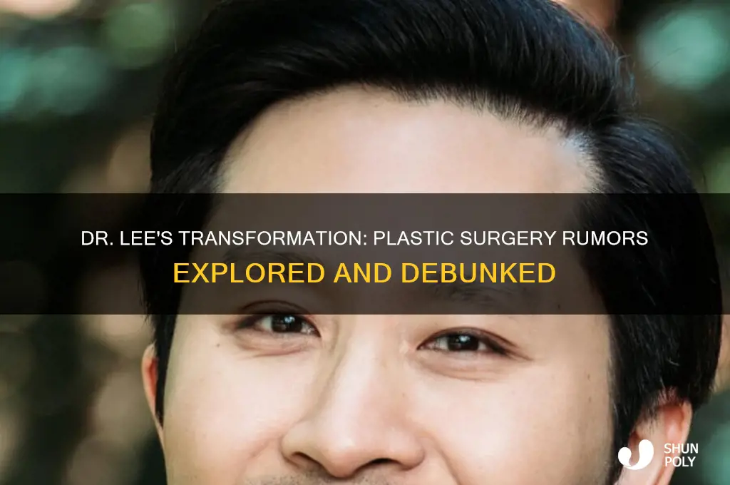 has dr lee had plastic surgery