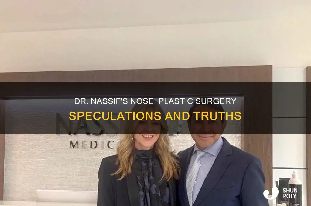 has dr nassiff had plastic surgery on his nose