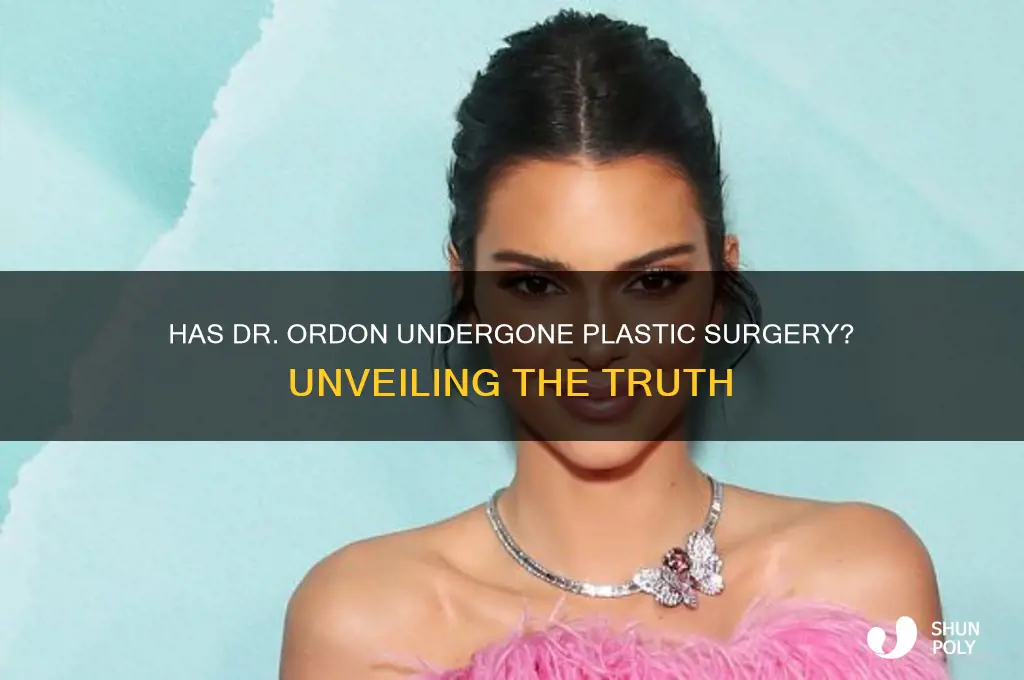 has dr ordon had plastic surgery