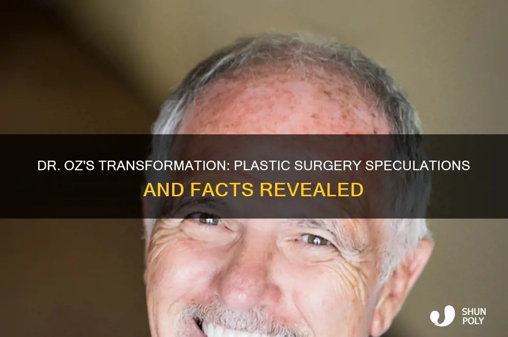 has dr oz had plastic surgery
