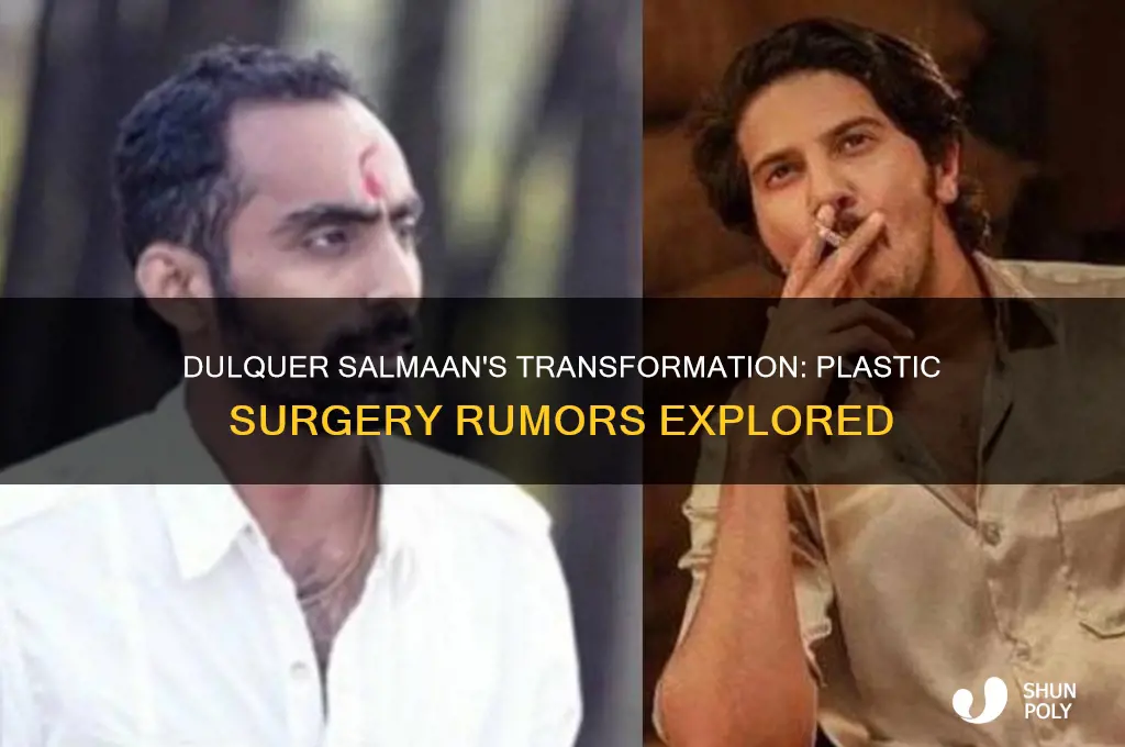 has dulquer done plastic surgery