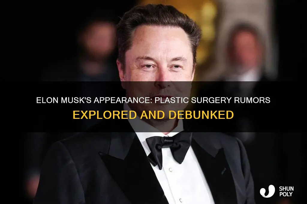 has elon musk had plastic surgery