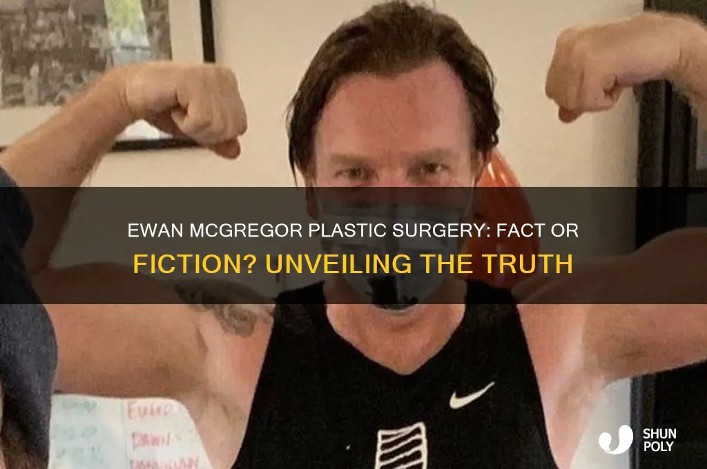 has ewan mcgregor had plastic surgery
