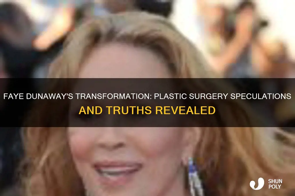 has faye dunaway had plastic surgery