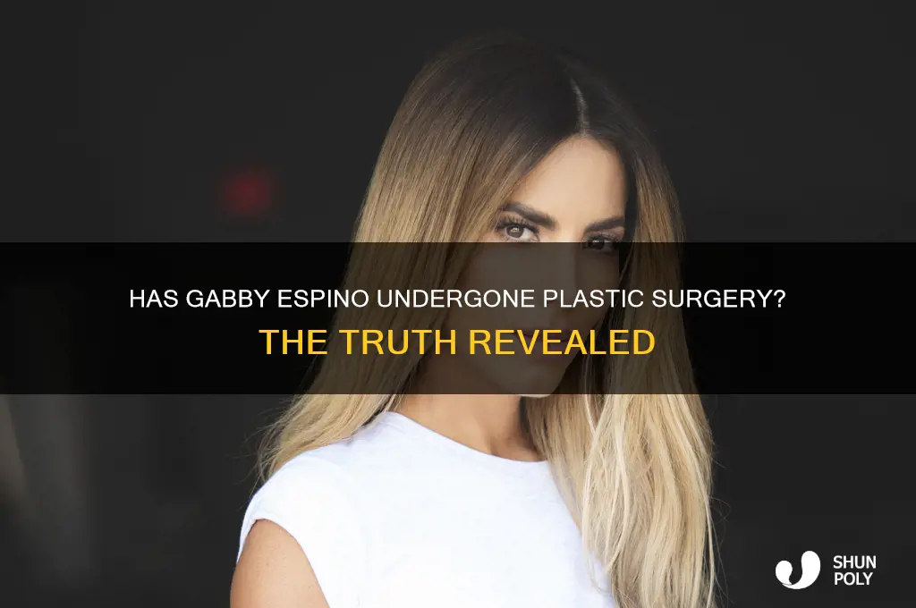 has gabby espino done plastic surgery