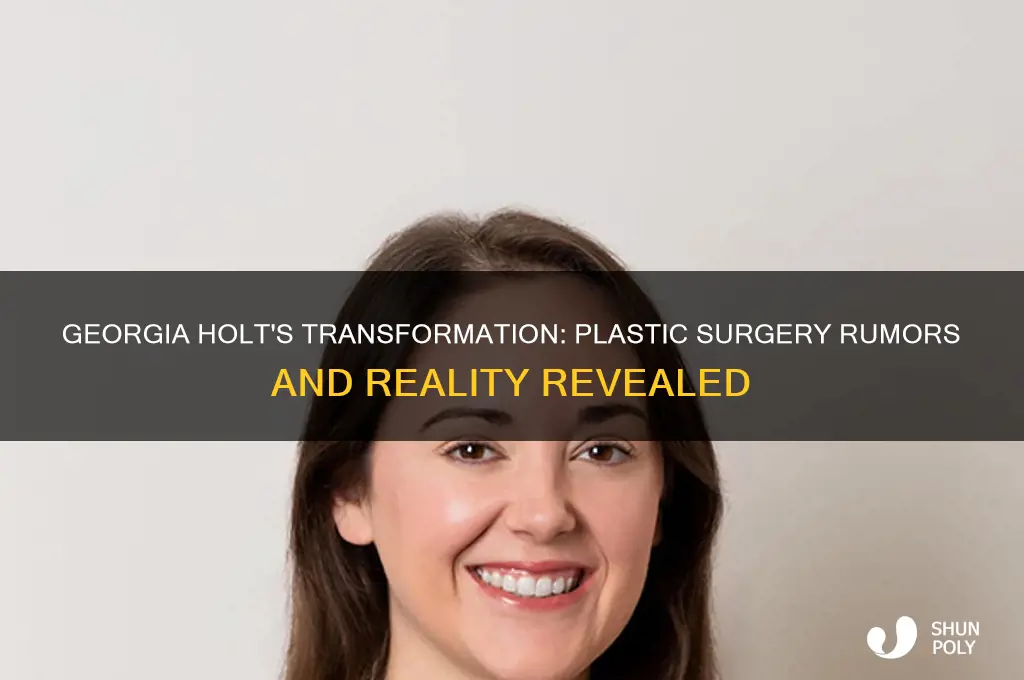has georgia holt had plastic surgery