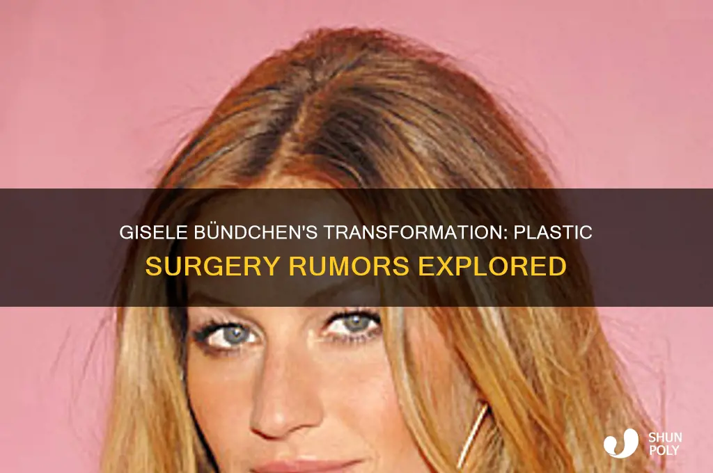 has gisele had plastic surgery