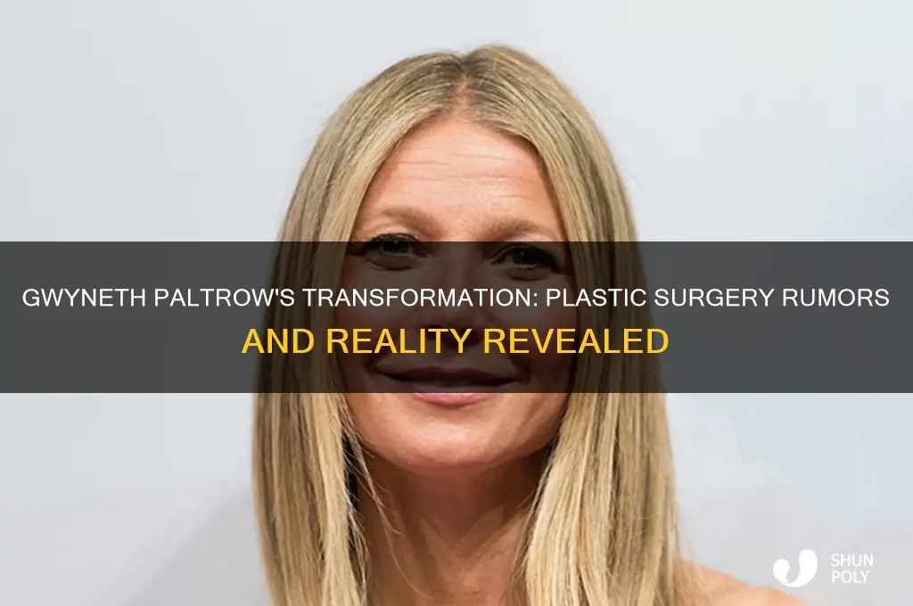 has gwyneth had plastic surgery
