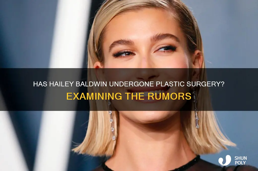 has hailey baldwin gotten plastic surgery