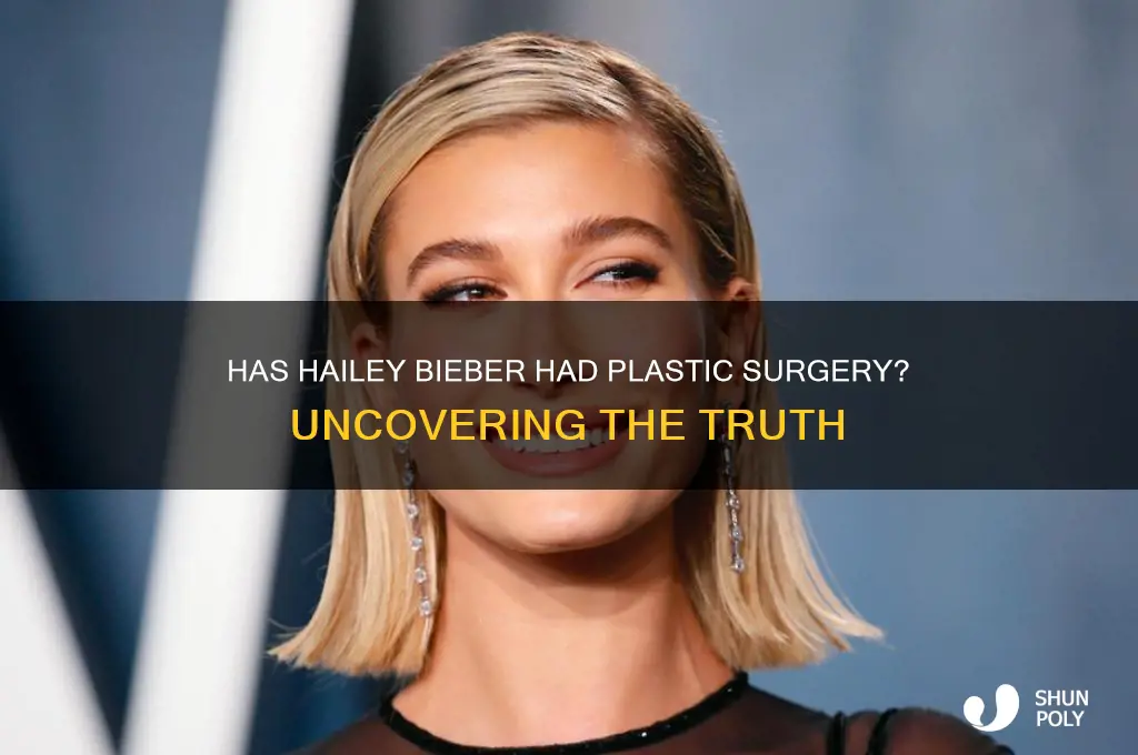 has hailey beiber had plastic surgery