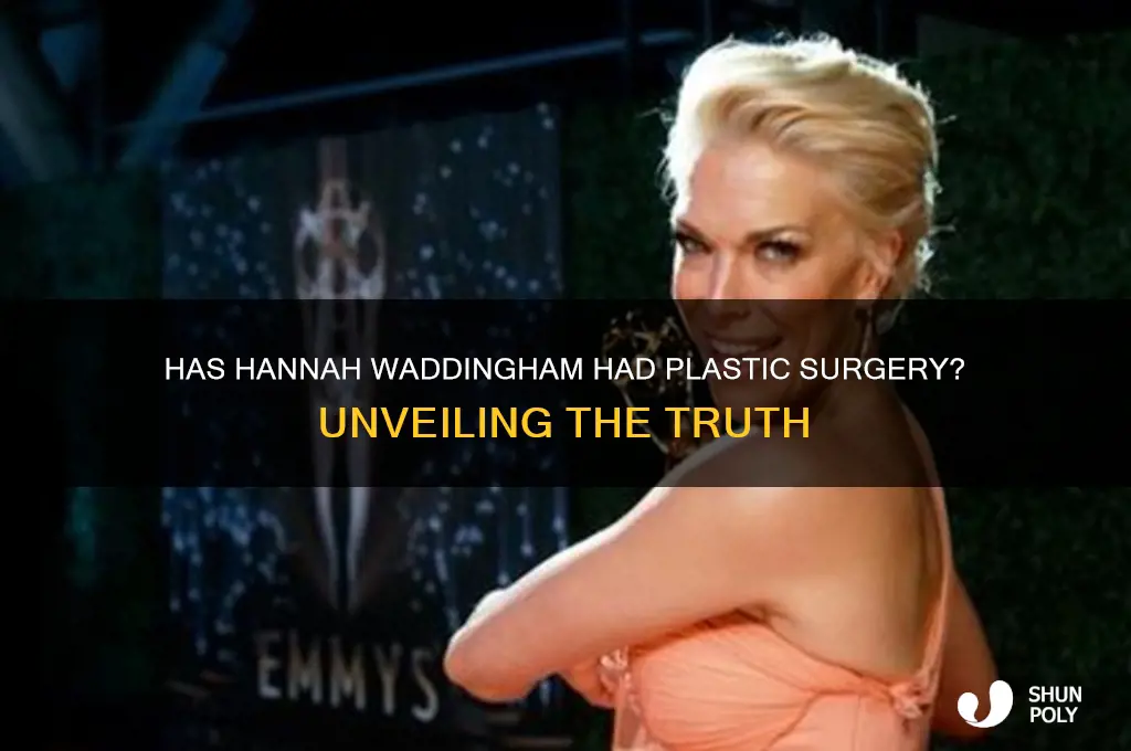 has hannah waddingham had plastic surgery