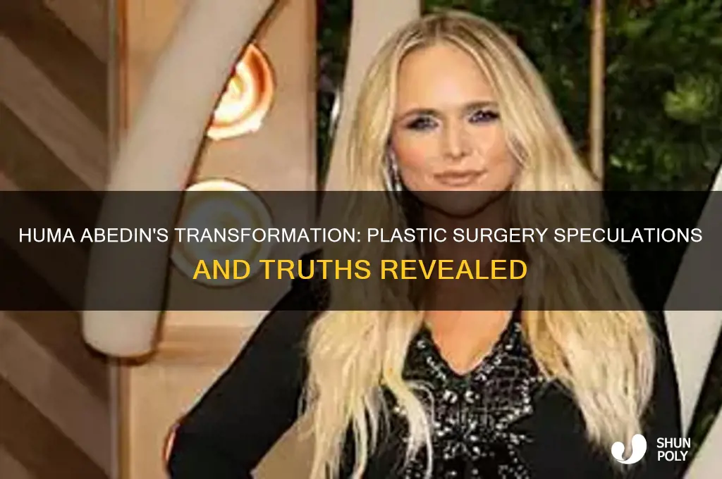 has huma abedin had plastic surgery