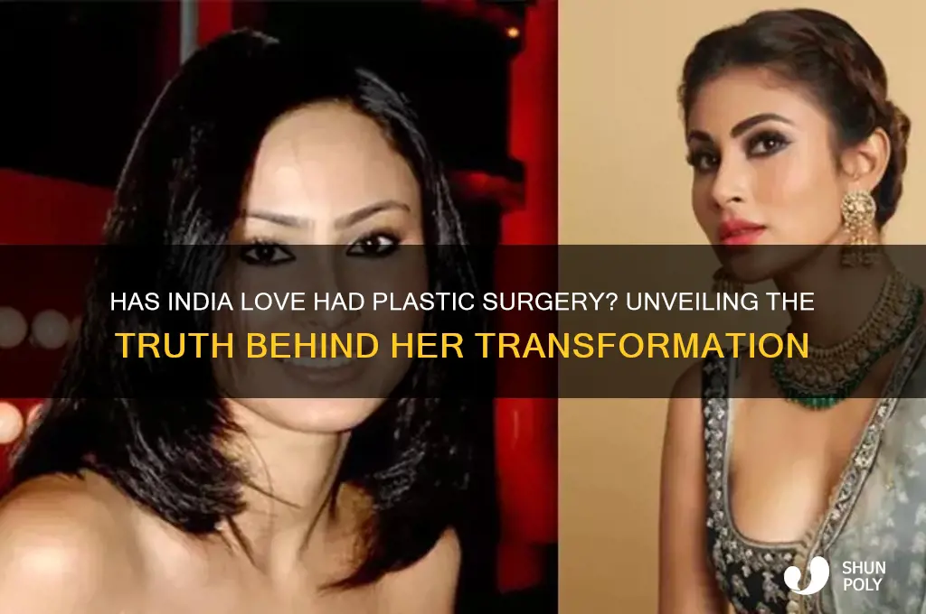 has india love had plastic surgery