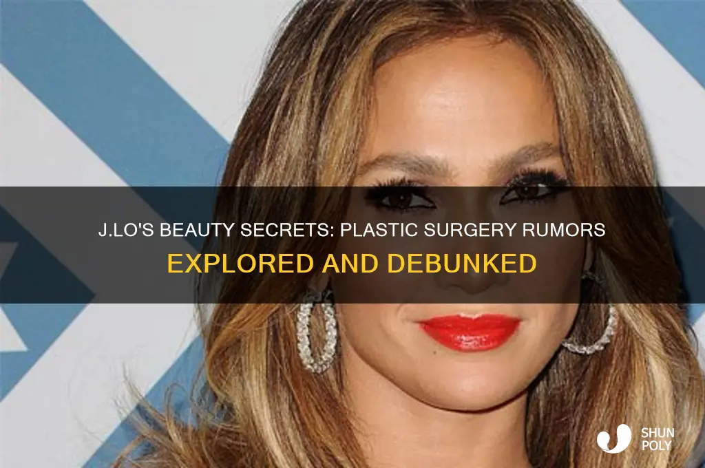 has j lo ever had plastic surgery