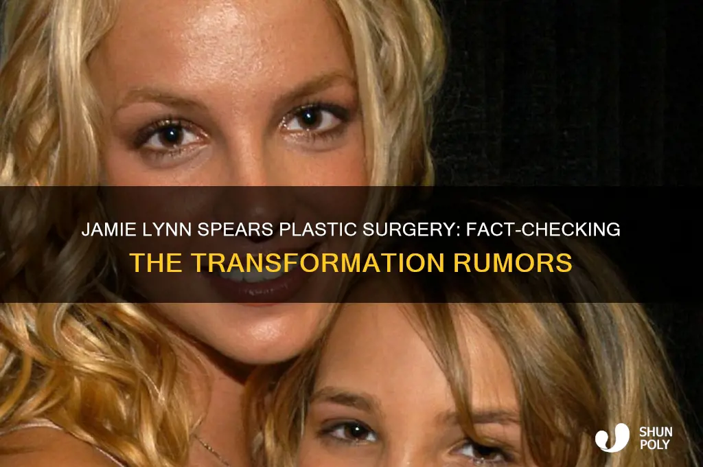 has jamie lynn spears had plastic surgery