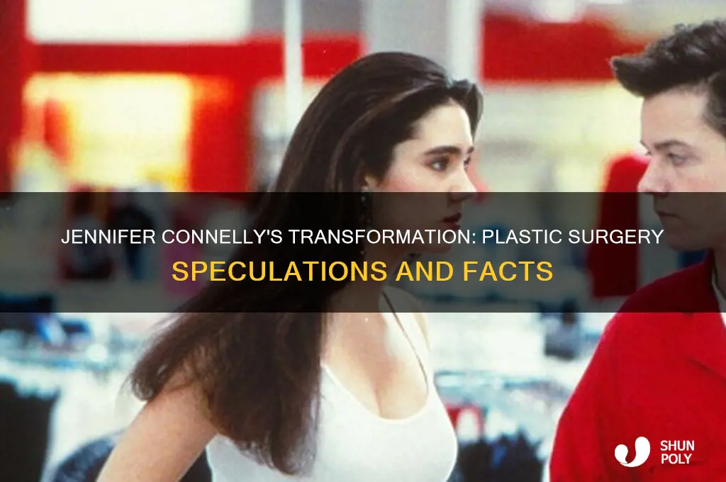 has jennifer connelly had plastic surgery