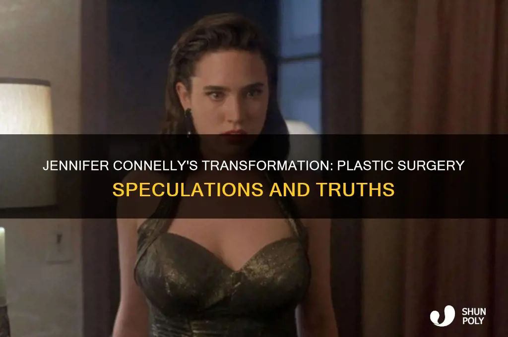 has jennifer connely had plastic surgery
