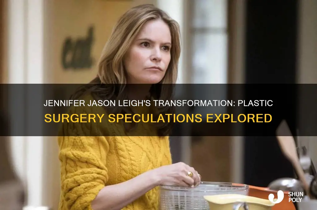 has jennifer jason leigh had plastic surgery