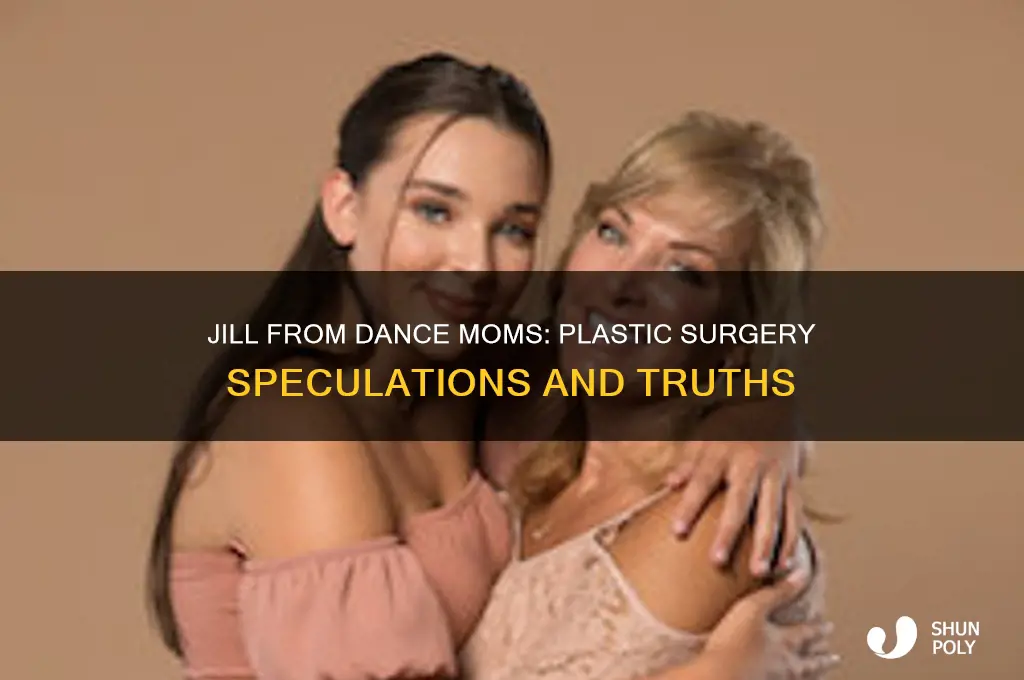 has jill from dance moms had plastic surgery