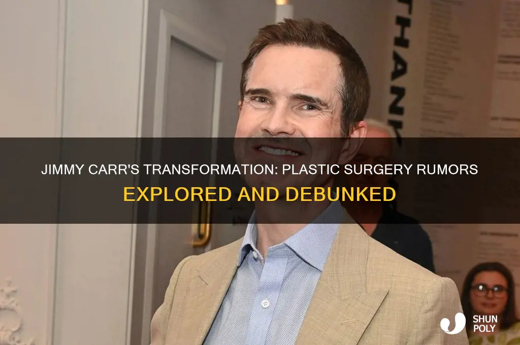 has jimmy carr had plastic surgery