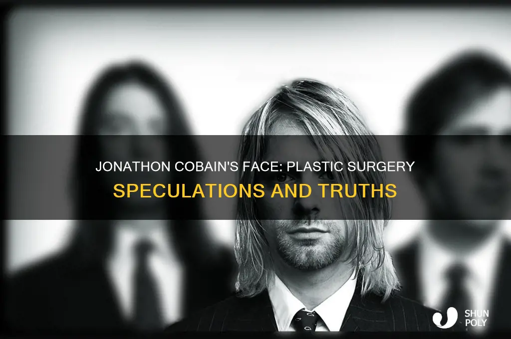 has jonathon cobain had plastic surgery on his face