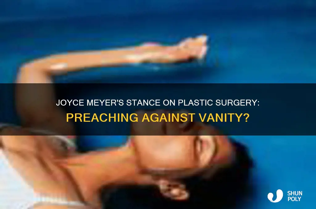has joyce meyer ever preached against plastic surgery