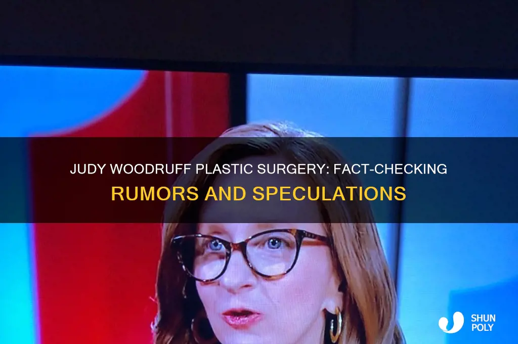 has judy woodruff had plastic surgery