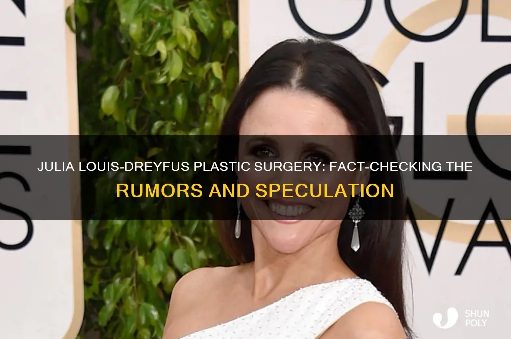 has julia dreyfus had plastic surgery