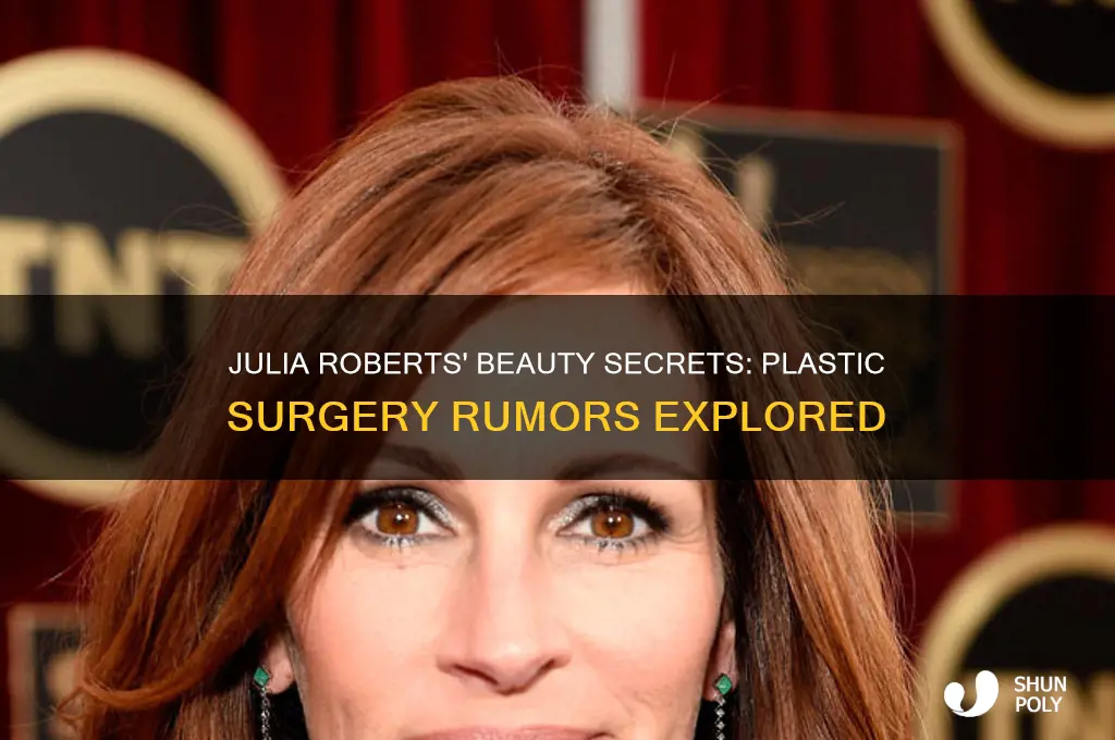 has julia roberts ever had plastic surgery
