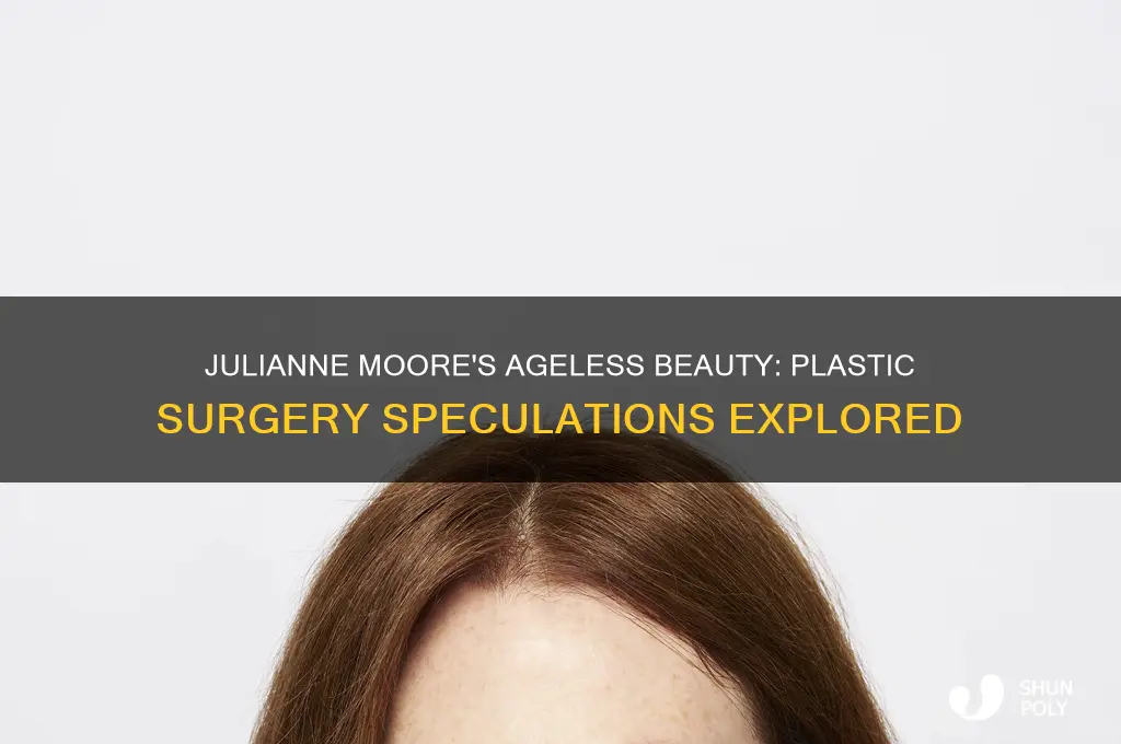 has julianne moore had plastic surgery