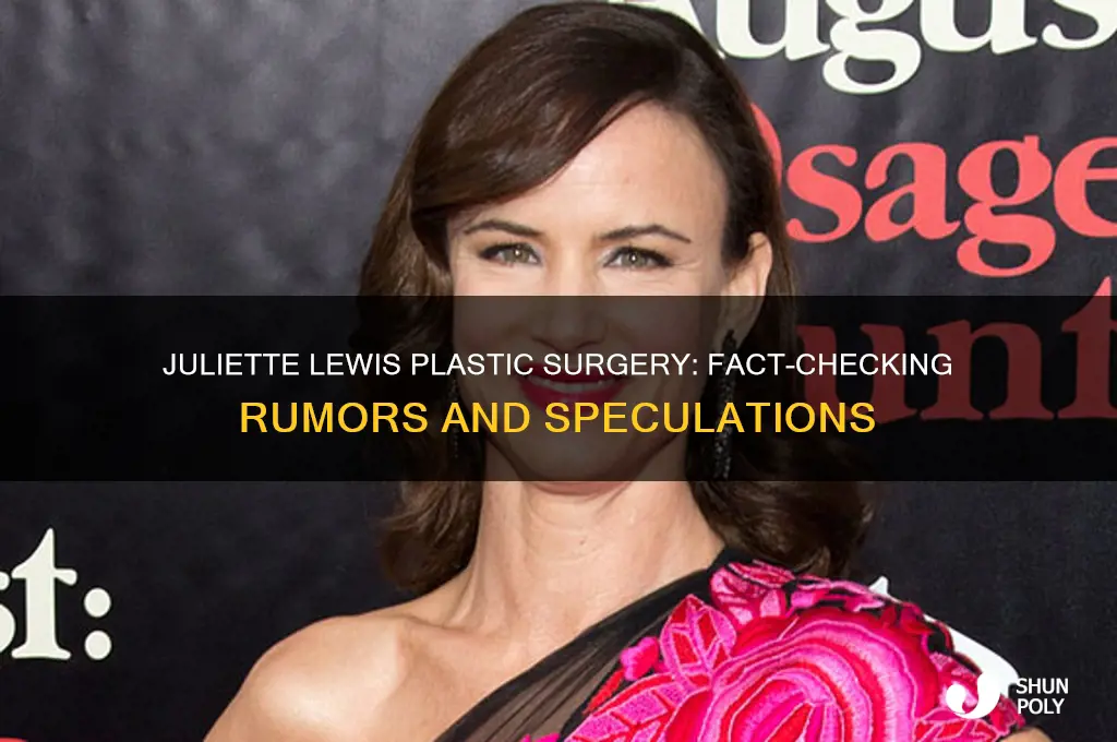 has juliette lewis had plastic surgery