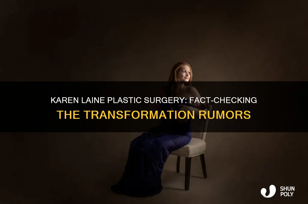 has karen laine had plastic surgery