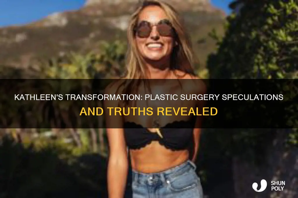 has katthleenaa had plastic surgery