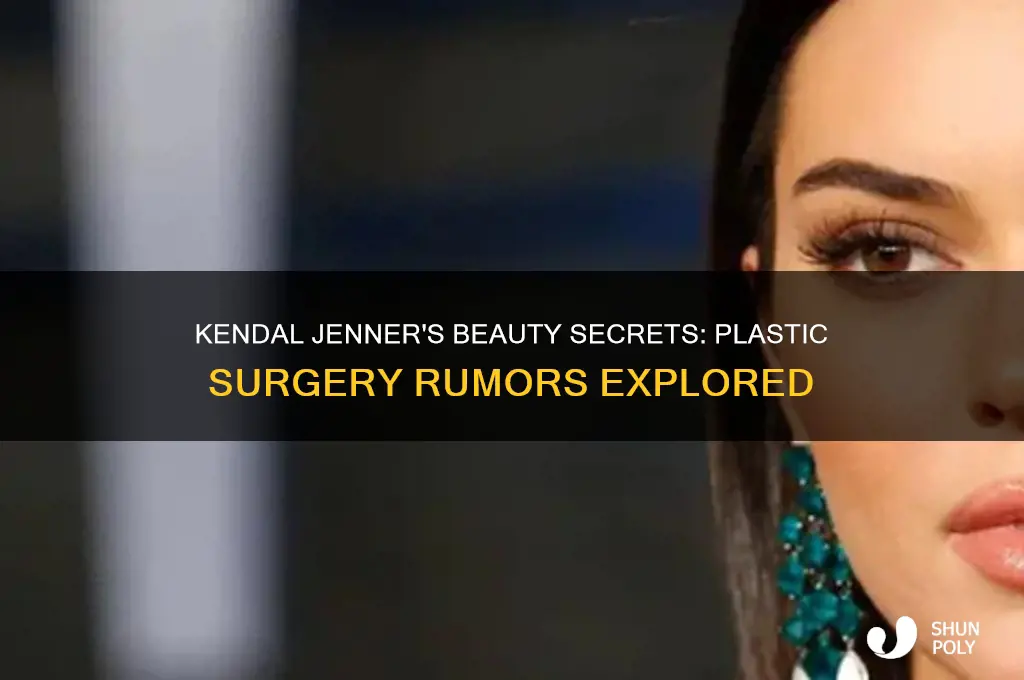 has kendal jenner ever had plastic surgery