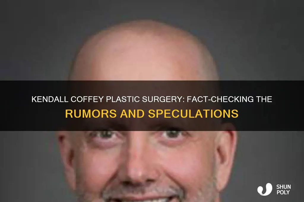 has kendall coffey had plastic surgery