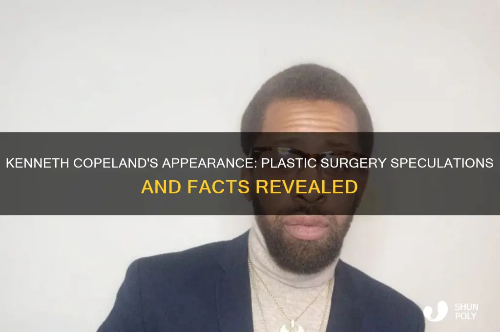 has kenneth copeland had plastic surgery