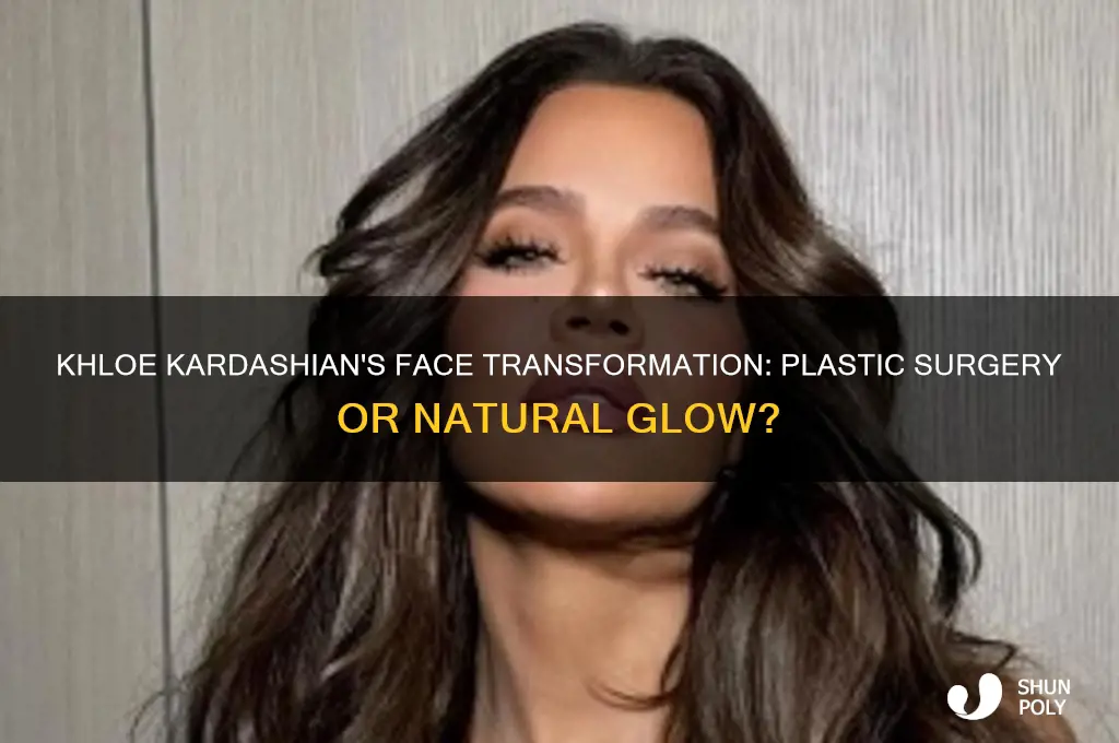 has khloe kardashian had plastic surgery on her face