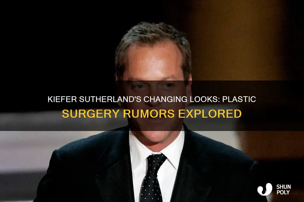 has kiefer sutherland had plastic surgery