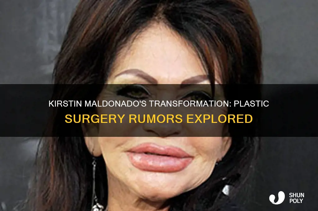 has kirstin maldonado had plastic surgery