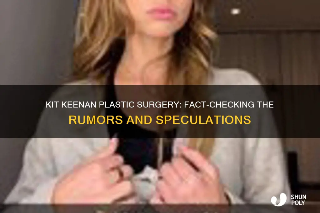 has kit keenan had plastic surgery