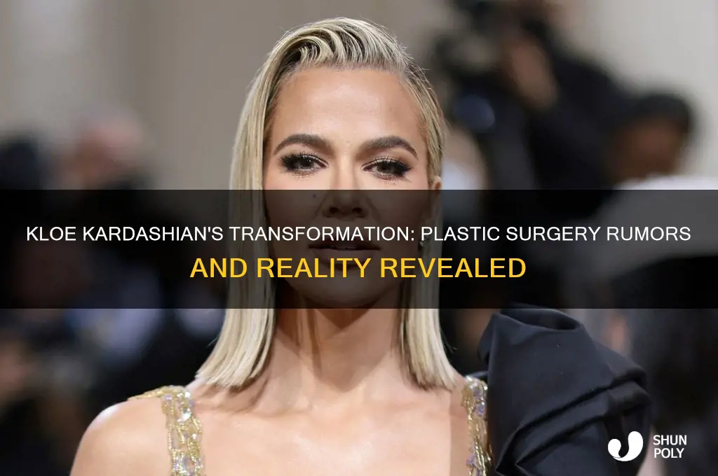 has kloe kardashian had plastic surgery