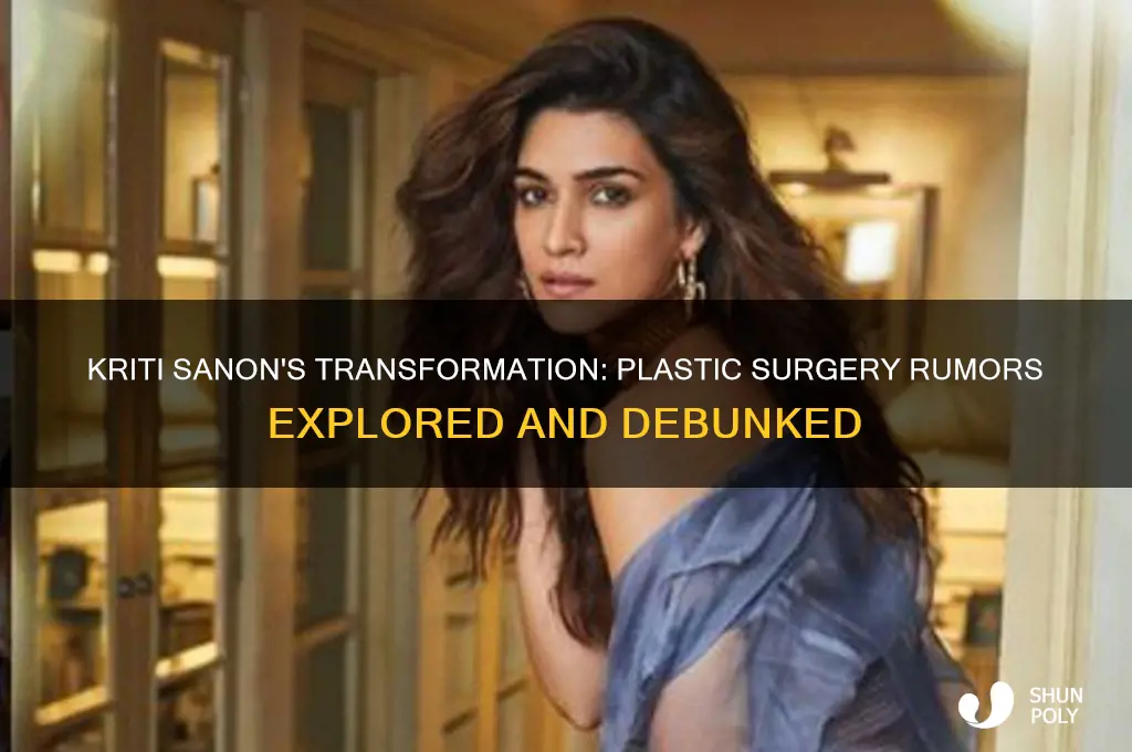 has kriti sanon done plastic surgery