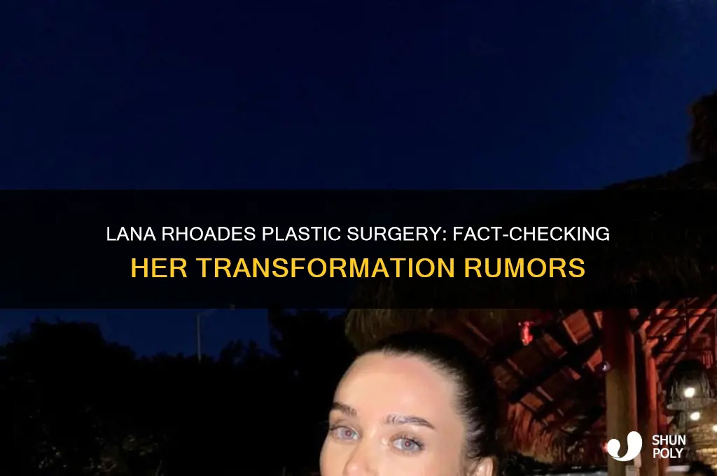 has lana rhodes had plastic surgery