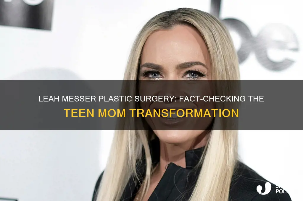 has leah messer had plastic surgery