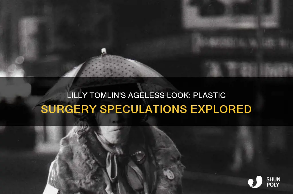 has lilly tomlin had plastic surgery