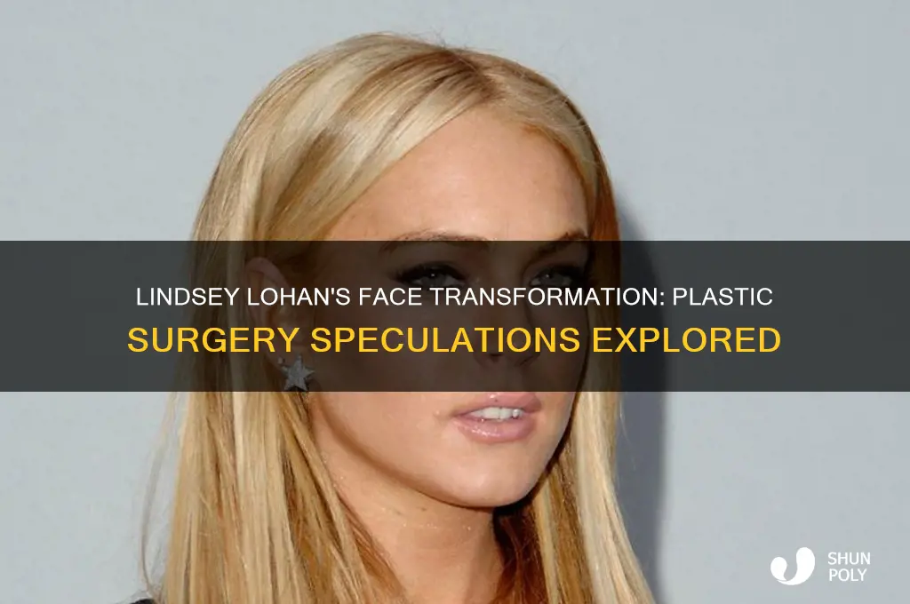 has lindsey lohan had plastic surgery on her face