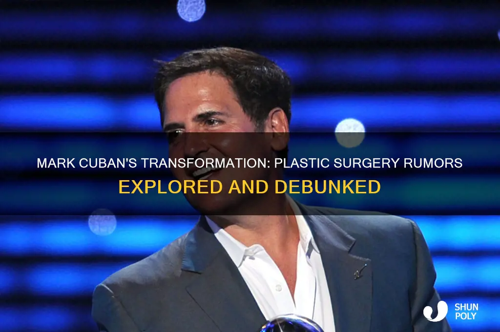 has mark cuban had plastic surgery
