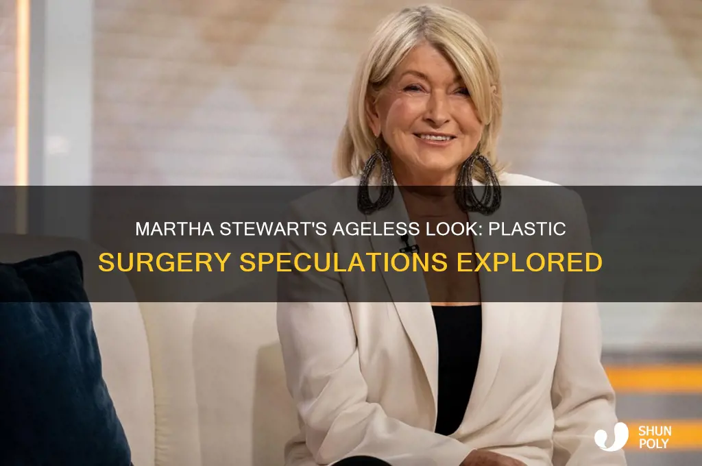 has martha steward had plastic surgery