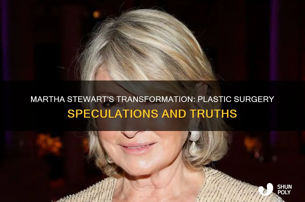 has martha stewart had plastic surgery